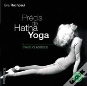 Precis De Hatha Yoga ; Stade Classique