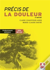 Precis De La Douleur - Comprendre  Evaluer  Traiter Et Accompagner