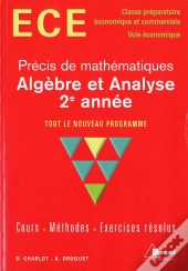 Precis De Maths Ece ; Algebre Et Analyse 2eme Annee