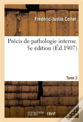 Precis De Pathologie Interne. 5e Edition. Tome 2