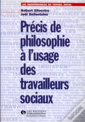 Précis De Philosophie À L'Usage Des Travailleurs Sociaux