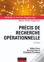 Précis De Recherche Opérationnelle ; Master, Écoles D'Ingénieurs ; Méthodes Et Exercices D'Application (6e Édition)