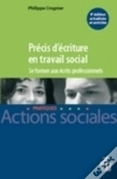 Précis D'Écriture En Travail Social ; Se Former Aux Écrits Professionnels