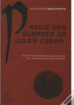 Capa do artigo Précis Des Guerres De Jules César ; Écrit À Sainte-Hélène Sous La Dictée De Napoléon Premier