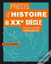Precis D'Histoire Du Xxe Siecle Pour Reussir Le Concours D'Entree A Sciences Po