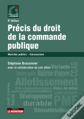 Précis Du Droit De La Commande Publique : Marchés Publics - Concessions (8e Édition)