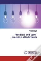 Precision And Semi- Precision Attachments