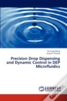 Precision Drop Dispensing And Dynamic Control In Dep Microfluidics