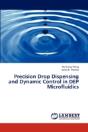Precision Drop Dispensing And Dynamic Control In Dep Microfluidics - Preview