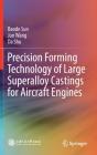 Precision Forming Technology Of Large Superalloy Castings For Aircraft Engines - Preview