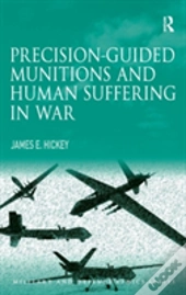 Precision-Guided Munitions And Human Suffering In War