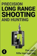 Precision Long Range Shooting And Hunting
