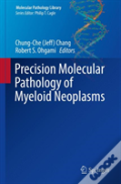 Precision Molecular Pathology Of Myeloid Neoplasms