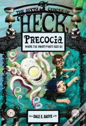 Precocia: The Sixth Circle Of Heck