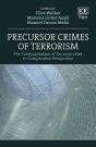Precursor Crimes Of Terrorism - The Criminalisation Of Terrorism Risk In Comparative Perspective - Preview