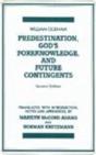 Predestination, God'S Foreknowledge, And Future Contingents - Preview