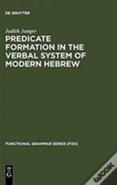 Predicate Formation In The Verbal System Of Modern Hebrew