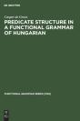 Predicate Structure In A Functional Grammar Of Hungarian - Preview