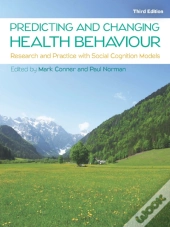 Predicting And Changing Health Behaviour: Research And Practice With Social Cognition Models