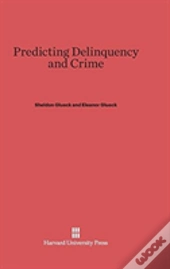 Predicting Delinquency And Crime