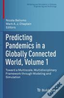 Predicting Pandemics In A Globally Connected World, Volume 1