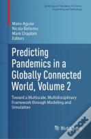 Predicting Pandemics In A Globally Connected World, Volume 2