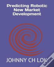 Predicting Robotic New Market Development