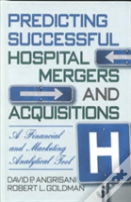 Predicting Successful Hospital Mergers And Acquisitions