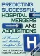 Predicting Successful Hospital Mergers And Acquisitions