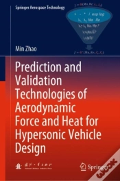 Capa do artigo Prediction And Validation Technologies Of Aerodynamic Force And Heat For Hypersonic Vehicle Design