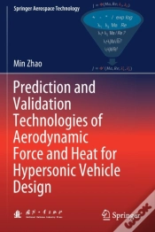 Capa do artigo Prediction And Validation Technologies Of Aerodynamic Force And Heat For Hypersonic Vehicle Design