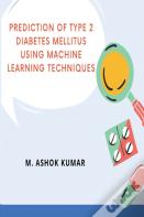 Prediction Of Type 2 Diabetes Mellitus Using Machine Learning Techniques