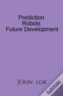 Prediction Robots Future Development