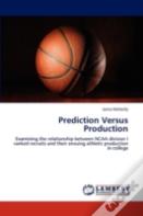 Prediction Versus Production