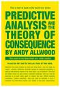 Predictive Analysis And The Theory Of Consequence - Preview
