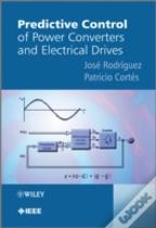Predictive Control Of Power Converters And Electrical Drives