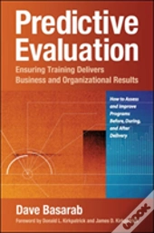 Predictive Evaluation: Ensuring Training Delivers Business And Organizational Results