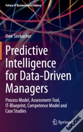 Predictive Intelligence For Data-Driven Managers