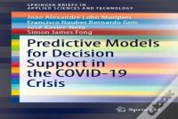 Predictive Models For Decision Support In The Covid-19 Crisis