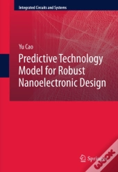 Predictive Technology Model For Robust Nanoelectronic Design