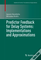Predictor Feedback For Delay Systems: Implementations And Approximations