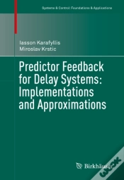 Capa do artigo Predictor Feedback For Delay Systems: Implementations And Approximations