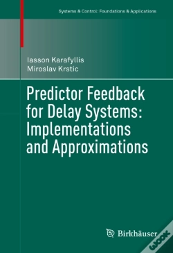 Capa do artigo Predictor Feedback For Delay Systems: Implementations And Approximations
