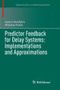 Predictor Feedback For Delay Systems: Implementations And Approximations - Preview