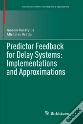 Predictor Feedback For Delay Systems: Implementations And Approximations
