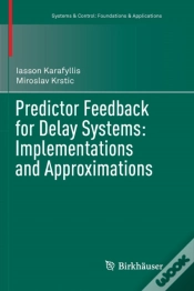 Capa do artigo Predictor Feedback For Delay Systems: Implementations And Approximations