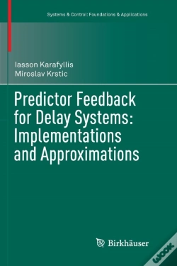 Capa do artigo Predictor Feedback For Delay Systems: Implementations And Approximations