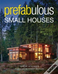 Prefabulous Small Houses