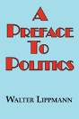Preface To Politics - Preview