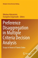 Preference Disaggregation In Multiple Criteria Decision Analysis